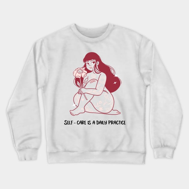 Self-care is a daily practice Crewneck Sweatshirt by DesignerGoodsStore